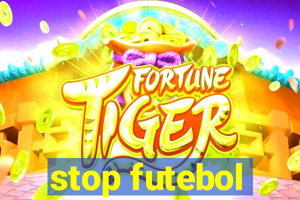 stop futebol